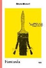 Bruno Munari - Fantasía : invención, creatividad e imaginación en las comunicaciones visuales