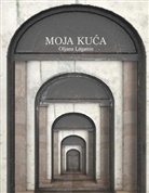 Oljana Laganin - Moja Kuca