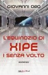 Giovanni Oro - I senza volto. L'equinozio di Xipe