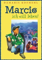 Damaris Kofmehl - Marcio - ich will leben