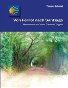 Thomas Schmidt, Thomas Schmidt - Von Ferrol nach Santiago