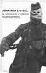 Jonathan Littell - Il secco e l'umido. Una breve incursione in territorio fascista