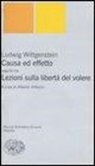 Ludwig Wittgenstein, A. Voltolini - Causa ed effetto-Lezioni sulla libertà del volere