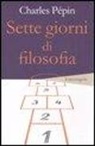 Charles Pépin - Sette giorni di filosofia