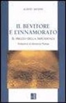 Albert Memmi - Il bevitore e l'innamorato. Il prezzo della dipendenza