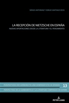 Antoranz López, Antoranz López, Sergi Antoranz López, Sergio Antoranz López, Arno Gimber, Luis Martínez-Falero Galindo... - La recepción de Nietzsche en España