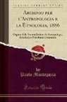 Paolo Mantegazza - Archivio per l'Antropologia e la Etnologia, 1886, Vol. 16
