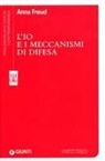 Anna Freud - L' io e i meccanismi di difesa