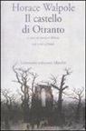 Horace Walpole, S. Melani - Il castello di Otranto. Testo inglese a fronte
