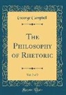 George Campbell - The Philosophy of Rhetoric, Vol. 2 of 2 (Classic Reprint)