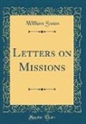 William Swan - Letters on Missions (Classic Reprint)