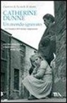 Catherine Dunne - Un mondo ignorato. Gli irlandesi dell'ultima generazione