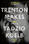 Tadzio Keolb, Tadzio Koelb - Trenton Makes