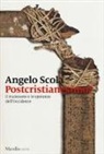 Angelo Scola - Postcristianesimo? Il malessere e le speranze dell'Occidente