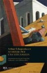 Arthur Schopenhauer - Aforismi per una vita saggia