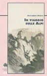 Alexandre Dumas - In viaggio sulle Alpi