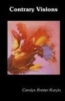 Carolyn Kreiter-Kurylo - Contrary Visions