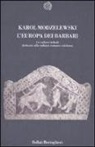 Karol Modzelewski - L'Europa dei barbari. Le culture tribali di fronte alla cultura romano-cristiana