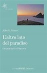 Alberto Paleari - L'altro lato del paradiso. Cinquant'anni in Valgrande