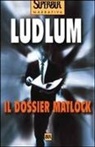 Robert Ludlum - Il dossier Matlock