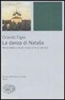 Orlando Figes - La danza di Natasha. Storia della cultura russa (XVIII-XX secolo)
