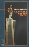 Felice Benuzzi, Enrico Camanni - Il ragazzo che era in lui