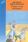 Patricia MacLachlan - Como una Alondra = Skylark