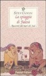 Robert Louis Stevenson - La spiaggia di Falesà. Racconti dei mari del Sud