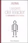 Becky Bermont, John Maeda - I segreti del leader. La semplicità come risorsa