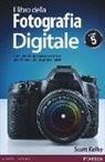 Scott Kelby - Kelby, S: Libro della fotografia digitale. Tutti i segreti s
