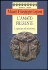 M. Giuseppe Lepori - L'amato presente. L'esperienza della misericordia