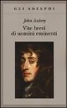 John Aubrey - Vite brevi di uomini eminenti