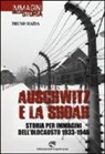Bruno Maida - Auschwitz e la Shoah. Storia per immagini dell'olocausto (1933-1945)