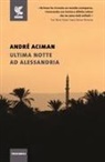 André Aciman - Ultima notte ad Alessandria