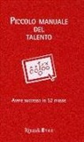 Daniel Coyle, M. Rohde - Piccolo manuale del talento. Avere successo in 52 mosse