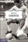 Ugo Riccarelli - Garrincha