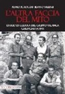 Pietro Petrocchi, Silvano Valiensi - L'altra faccia del mito. Diario di guerra del Gruppo Valanga. Garfagnana 1944