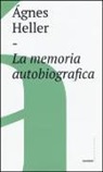 Ágnes Heller - La memoria autobiografica