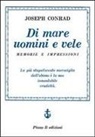 Joseph Conrad - Di mare uomini e vele