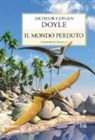 Arthur Conan Doyle - Il mondo perduto