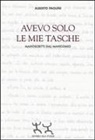 Alberto Paolini - Avevo solo le mie tasche. Manoscritti dal manicomio