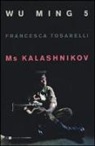 Francesca Tosarelli, Wu Ming, Wu Ming 5 - Ms Kalashnikov