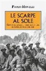 Paolo Monelli - Le scarpe al sole. Cronache di gaie e tristi avventure di alpini, di muli e di vino