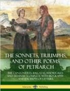 Thomas Campbell, Petrarch, Various - The Sonnets, Triumphs, and Other Poems of Petrarch