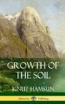 Knut Hamsun, W W Worster, W. W. Worster - Growth of the Soil (Hardcover)