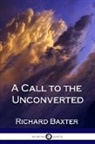 Richard Baxter - A Call to the Unconverted