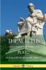Benjamin Jowett, Plato - Theaetetus (Classics of Ancient Greek Philosophy)