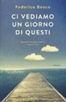 Federica Bosco - Ci vediamo un giorno di questi