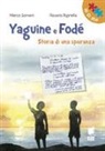 Marco Sonseri, R. Riginella - Yaguine e Fodé. Storia di una speranza