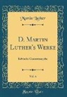 Martin Luther - D. Martin Luther's Werke, Vol. 6